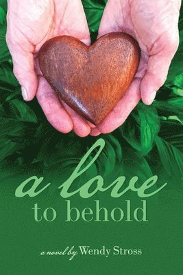 Wendy Stross - Love to Behold, Häftad