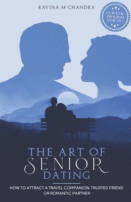 Ravina M Chandra, Ravina M. Chandra - Art of Senior Dating, Häftad