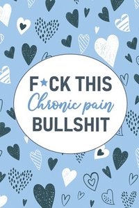 bokomslag F*ck This Chronic Pain Bullshit