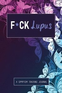 bokomslag F*ck Lupus
