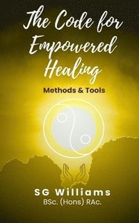 bokomslag The Code for Empowered Healing