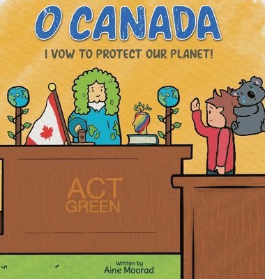 bokomslag O Canada I Vow to Protect the Planet