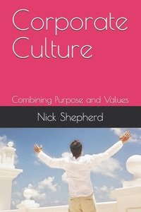 bokomslag Corporate Culture - Combining Purpose and Values