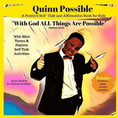 bokomslag Quinn Possible: A Positive Self-Talk and Affirmation Book for Kids With Bible Verses and Activities