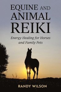 bokomslag Equine and Animal Reiki