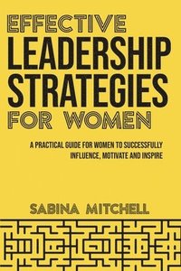 bokomslag Effective Leadership Strategies for Women