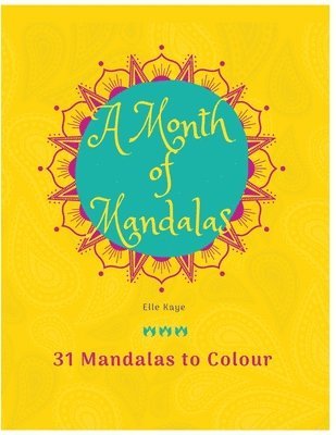 Elle Kaye - A Month of Mandalas: Colouring Book and Journal, Häftad