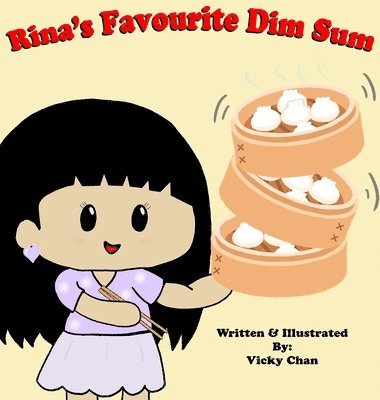 Vicky Chan - Rina's favourite dim sum, Inbunden