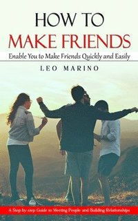 bokomslag How to Make Friends