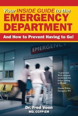 Fred Voon, Cynthia Lank - Your Inside Guide to the Emergency Department, Häftad