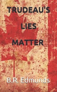 bokomslag Trudeau's lies matter