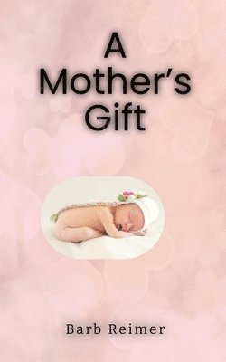 Barb Reimer - Mother's Gift, Häftad