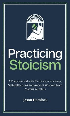 Practicing Stoicism 1