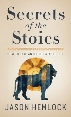Secrets of the Stoics 1