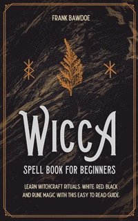 bokomslag Wicca Spell Book for Beginners