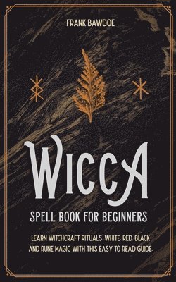 Wicca Spell Book for Beginners 1