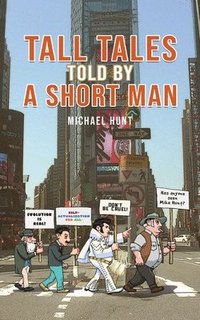bokomslag Tall Tales Told By A Short Man