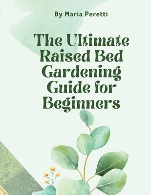 The Ultimate Raised Bed Gardening Guide for Beginners 1