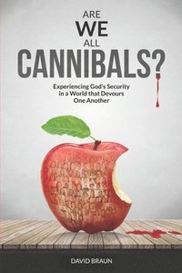 bokomslag Are We All Cannibals?
