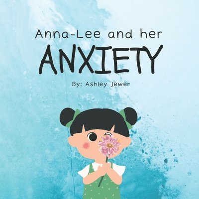 Anna-Lee and Her Anxiety 1