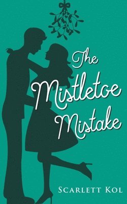 Scarlett Kol - Mistletoe Mistake, Häftad