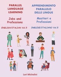 bokomslag Parallel Language Learning - Jobs and Professions / Apprendimento Parallelo delle Lingue - Mestieri e Professioni