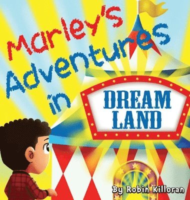 Robin Killoran - Marley's Adventures in Dreamland, Inbunden