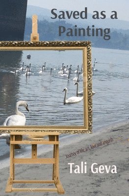 Tali Geva - Saved as a Painting, Häftad