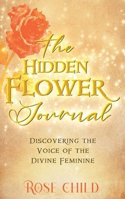 The Hidden Flower Journal 1