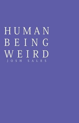 Human Being Weird 1