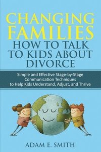 bokomslag Changing Families, How to Talk to Kids About Divorce