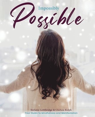 Stefanie Lethbridge, Chelsea Rolph - Impossibly Possible, Häftad