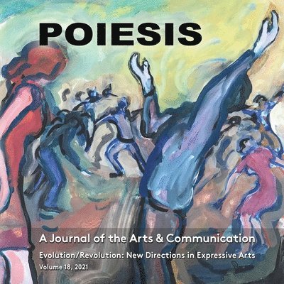 POIESIS A Journal of the Arts & Communication Volume 18, 2021 1