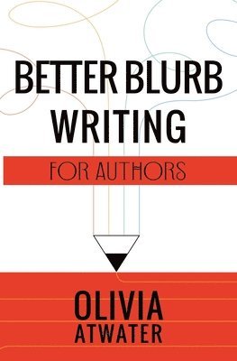 Better Blurb Writing for Authors 1