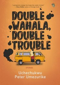 bokomslag Double Wahala, Double Trouble