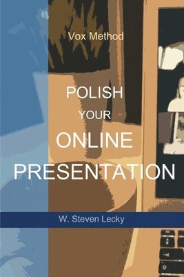W Steven Lecky, W. Steven Lecky - Polish Your Online Presentation, Häftad
