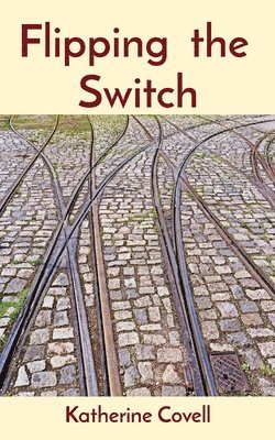 Katherine Covell - Flipping the Switch, Häftad