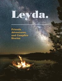 bokomslag Leyda. Friends, Adventures and Campfire Stories