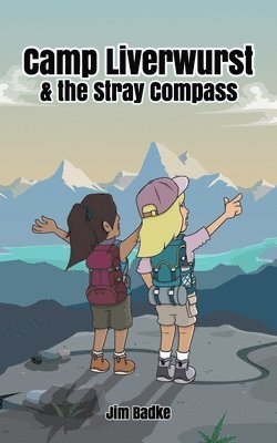 Camp Liverwurst & the Stray Compass 1