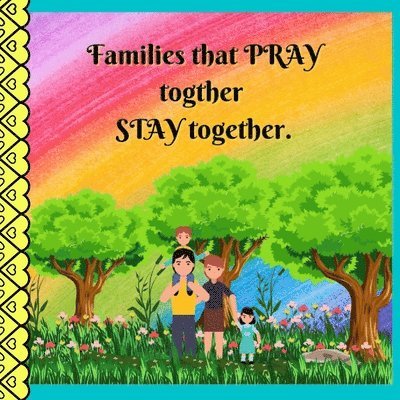 Families that PRAY together STAY together. 1