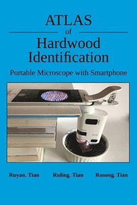 Atlas of Hardwood Identification Portable Microscope with Smartphone 1