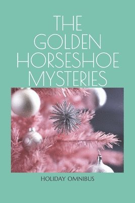 bokomslag Golden Horseshoe Mysteries