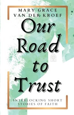 Our Road to Trust 1