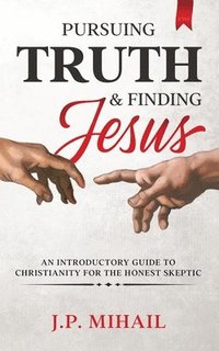 bokomslag Pursuing Truth and Finding Jesus