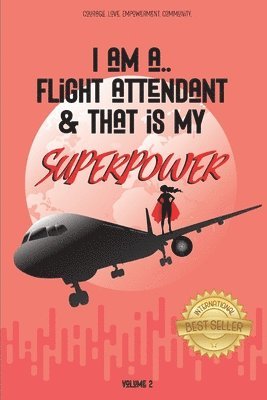 I Am a Flight Attendant & That is My Superpower 1