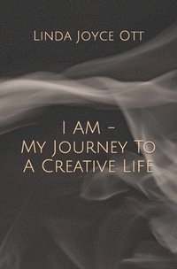 bokomslag I AM - My Journey To A Creative Life