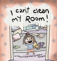 bokomslag I Can't Clean My Room