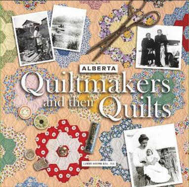 bokomslag Alberta Quiltmakers and Their Quilts