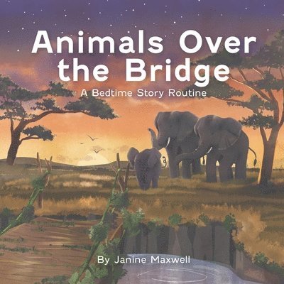 Janine Maxwell, Janine Maxwell - Animals Over the Bridge, Häftad