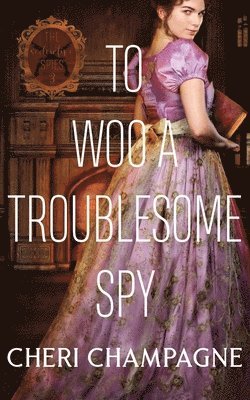 To Woo A Troublesome Spy 1